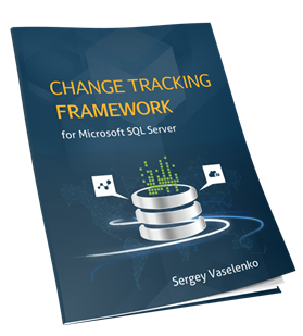 Change Tracking Framework for SQL Server Change Tracking Framework for SQL Server